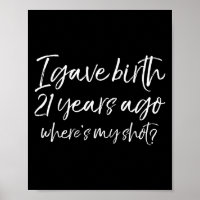 21st Birthday I Gave Birth 21 Years Ago Where's My