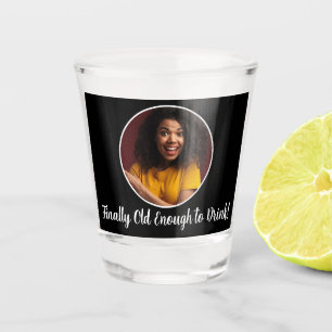 21st Birthday photo Frame Old Enough to Drink Shot Glass