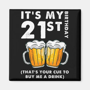 21st Birthday Thats Cue To Buy A Drink Funny Magnet