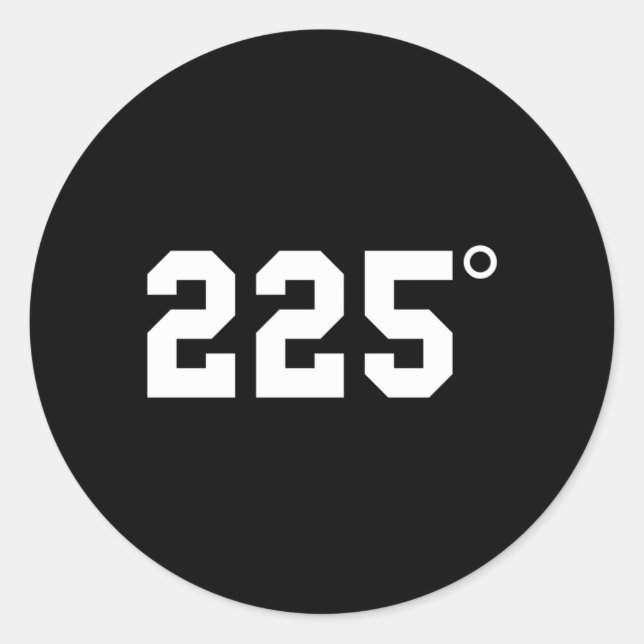 225 Degrees Bbq Grilling Smoking Meat Classic Round Sticker (Front)