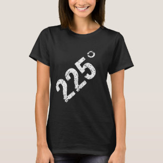 225 Degrees Funny Bbq Grilling Smoking Distressed T-Shirt