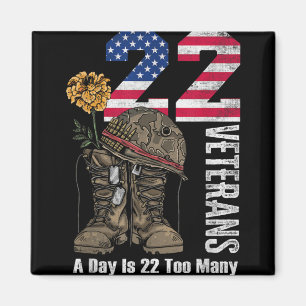 22 A Day Is 22 Too Many Veteran Suicide Awareness Magnet