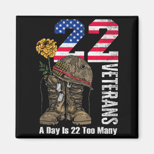 22 A Day Is 22 Too Many Veteran Suicide Awareness  Magnet