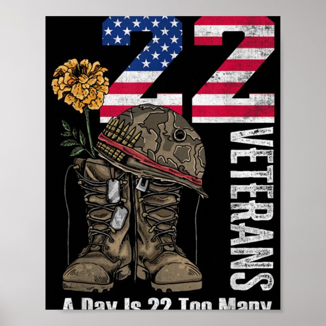 22 A Day Is 22 Too Many Veteran Suicide Awareness  Poster (Front)