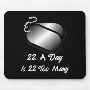 22 A Day Is 22 Too Many Veterans Awareness Ptsd Mouse Pad