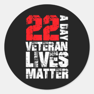 22 A Day Veteran Lives Suicide Awareness Veterans  Classic Round Sticker