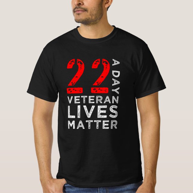 22 A Day Veteran - Memorial Day - Veteran's Day T-Shirt (Front)