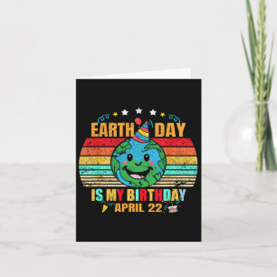 22 April Happy Earth Day It's My Birthday Funny Ea Card