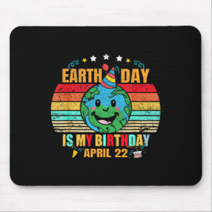 22 April Happy Earth Day It's My Birthday Funny Ea Mouse Pad