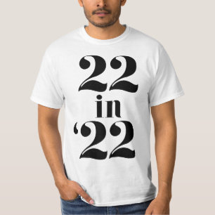 22 in '22 Gift 22nd Birthday Anniversary Celebrati T-Shirt