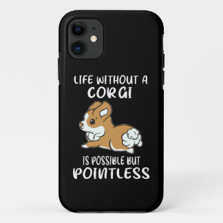 22 Life Without A Corgi Is Possible But Pointless Case-Mate iPhone Case