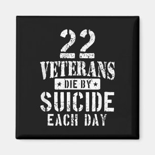 22 Veterans Die By Suicide Each Day Military Veter Magnet