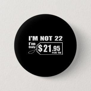22 Year Old 22nd Birthday Gift For Boys Men Women  6 Cm Round Badge