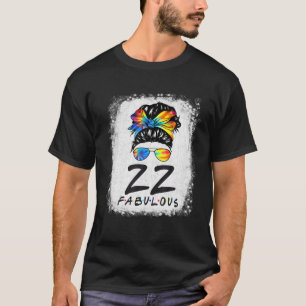 22Nd Birthday Fabulous Girl Tie Dye Messy Bun 22 Y T-Shirt