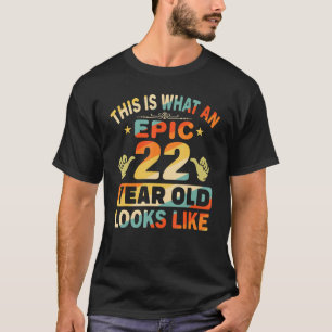 22nd Birthday For 22 Years Old Epic Looks Like 1 T-Shirt