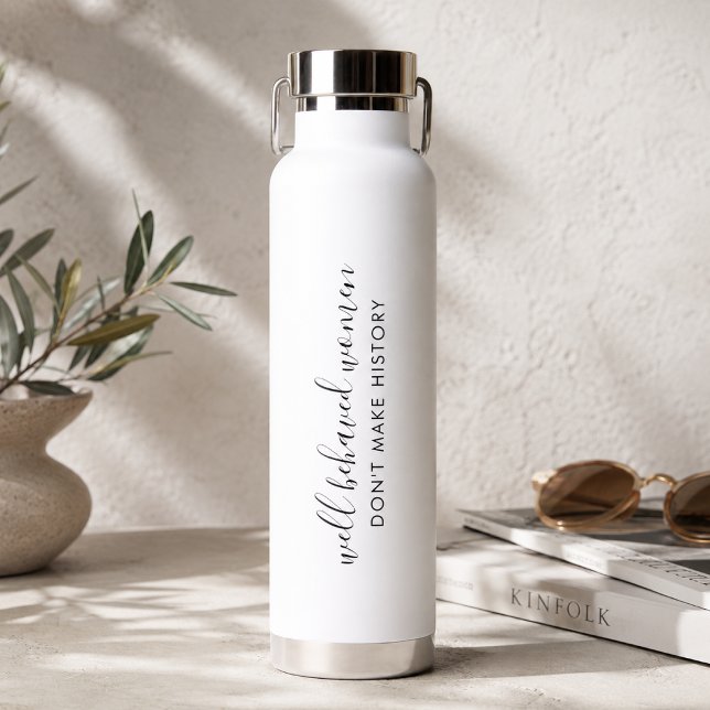 22oz Vacuum Insulated Bottle | Feminist Slogan (Well behaved women quote bottle for gym days, work desks, travel, and daily routines.)