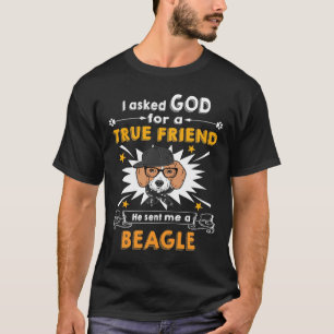 231 Asked God - True Friend - A Beagle T-Shirt