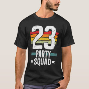 23 Birthday 23 Party Crew Squad 23rd Bday Group Bi T-Shirt