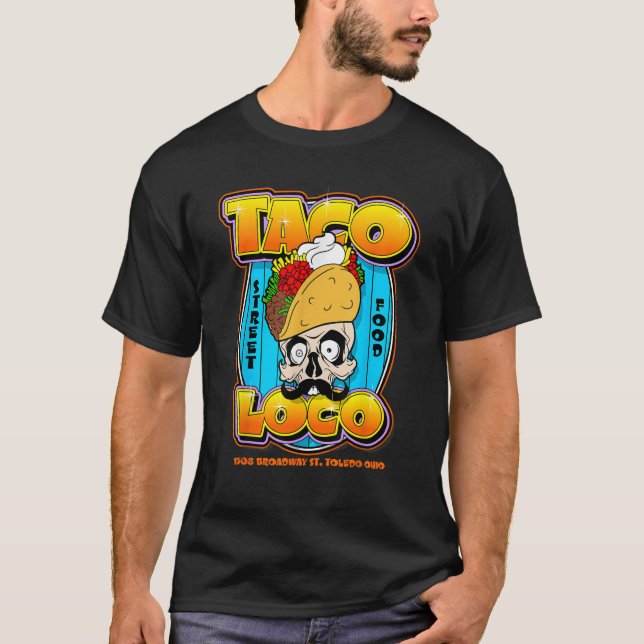 23 TACO LOCO TS FRONT 082823 T Shirt (Front)