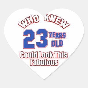 23 year old look fabulous heart sticker