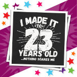 23 Year Old Sarcastic Meme Funny 23rd Birthday Napkin<br><div class="desc">This funny 23rd birthday design makes a great sarcastic humour joke or novelty gag gift for a 23 year old birthday theme or surprise 23rd birthday party for your son or daughter! Features 'I Made it to 23 Years Old... Nothing Scares Me' funny 23rd birthday meme that will get lots...</div>
