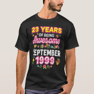 23 Years Of Being Awesome Since September 1999 Bir T-Shirt