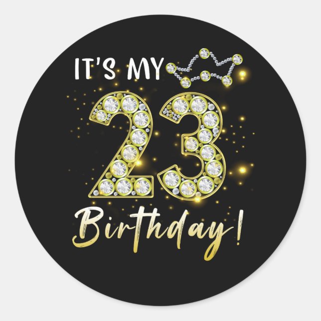 23 years old It_s my Birthday 23th Birthday Diamon Classic Round Sticker (Front)