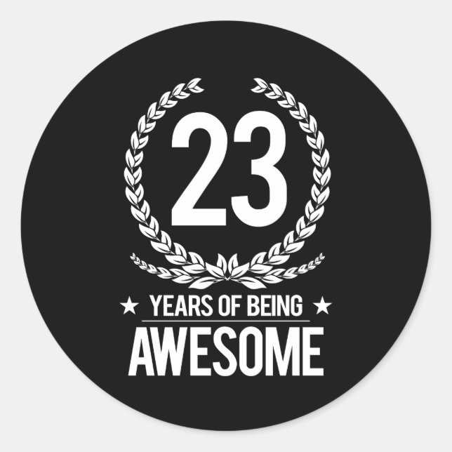 23rd Birthday (23 Years Of Being Awesome) Classic Round Sticker (Front)