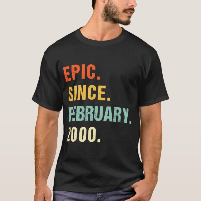 23rd Birthday Epic Since February 2000 23 Years Ol T-Shirt (Front)