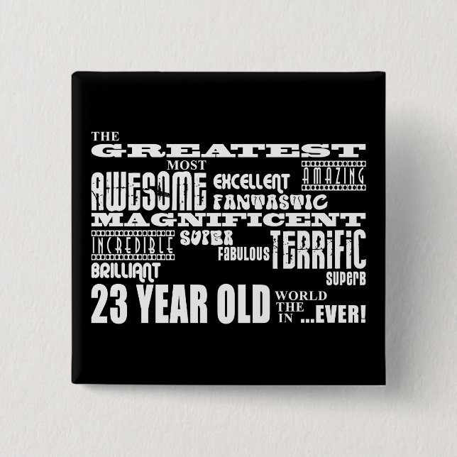 23rd Birthday Party Greatest Twenty Three Year Old 15 Cm Square Badge (Front)