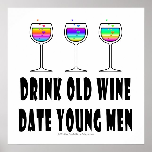24" X 24" POSTER - DRINK OLD WINE, DATE YOUNG MEN (Front)