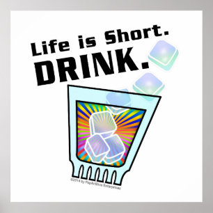 24" X 24" POSTER - Life is Short. DRINK.