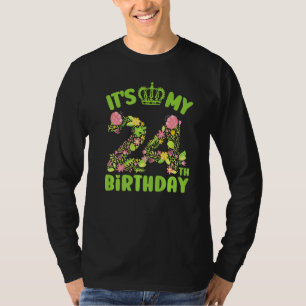 24 Year Old Birthday Women Flower Its My 24th Birt T-Shirt