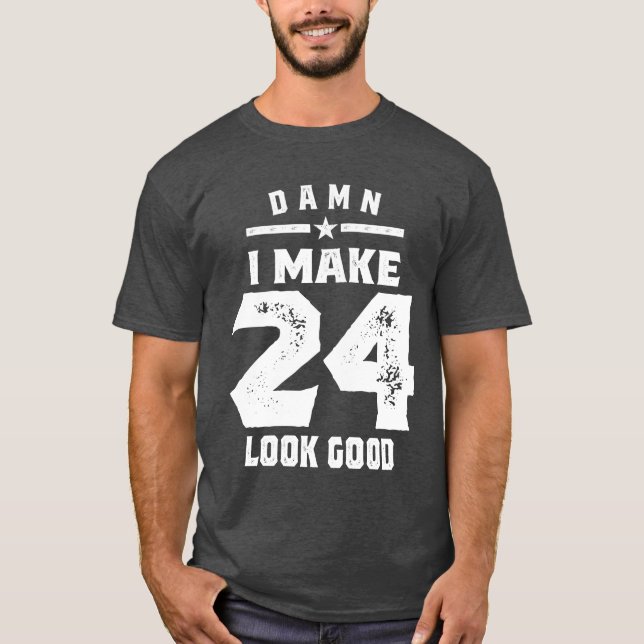 24 Year Old Gift | 24th Birthday Gift Ideas T-Shirt (Front)