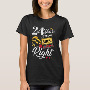 24 Years Being Mrs. Always Right Funny Couples Ann T-Shirt