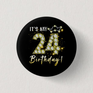 24 years old It_s my Birthday 24th Birthday Diamon 3 Cm Round Badge