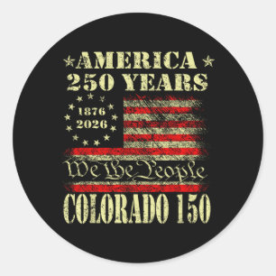 250 Aamerica Colorado 150 Years Aamerican Flag Classic Round Sticker