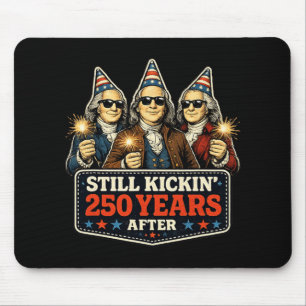 250 Anniversary Still Kick After 250 Years Patriot Mouse Pad