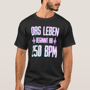 250 Bpm Speedcore Harderstyles Uptempo Gabber T-Shirt