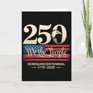 250 We The People Semiquincentennial Patriotic Card