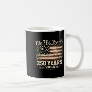250 years 1776-2026 250th anniversary 4th of july2 coffee mug