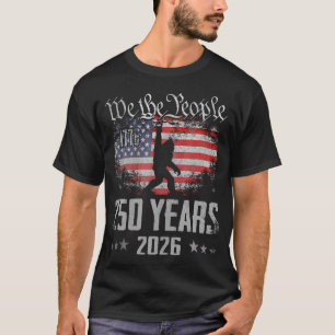 250 Years 1776-2026 250Th Anniversary Bigfoot 4Th T-Shirt