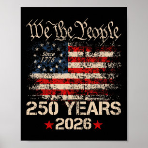 250 Years 1776 2026 250th Birthday 4th Of July Ame Poster