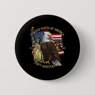 250 Years 1776-2026 250th Birthday Eagle Liberty B 6 Cm Round Badge