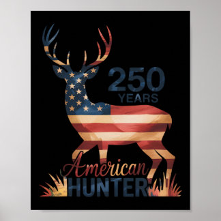 250 Years 1776-2026 250th Birthday Hunting  Poster