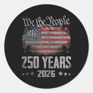 250 Years 1776 2026 250th Birthday Usa Flag We The Classic Round Sticker