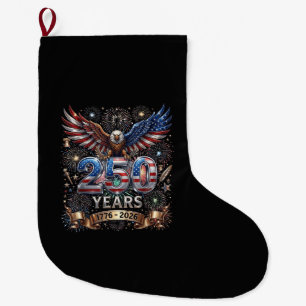 250 Years 1776 2026 4th of July Eagle 250th Annive Large Christmas Stocking