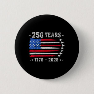 250 Years 1776 2026 Birthday USA for Men Women 4th 6 Cm Round Badge