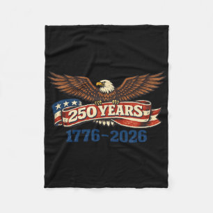 250 Years 4th Of July 1776–2026 Anniversary Indepe Fleece Blanket