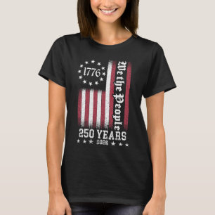 250 Years America Anniversary 250th Independence D T-Shirt
